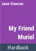 My_friend_Muriel