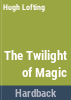 The_twilight_of_magic