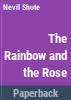The_rainbow_and_the_rose