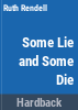 Some_lie_and_some_die