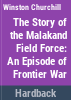The_story_of_the_Malakand_Field_Force